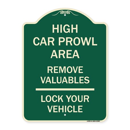 Signmission High Car Prowl Area Remove Valuables Lock Your Vehicle Heavy-Gauge Alum Sign, 24" H, G-1824-23907 A-DES-G-1824-23907